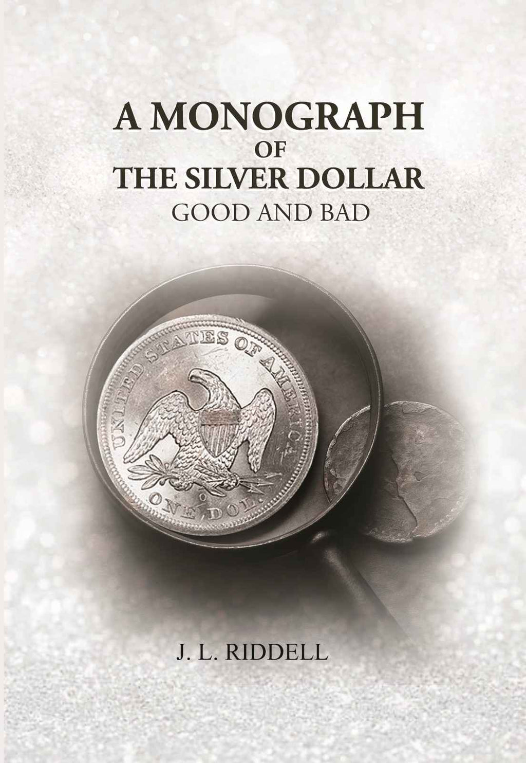 A Monograph of the Silver Dollar: Good and Bad - Gyan Books | Grab2Buy