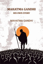 Mahatma Gandhi: His Own Story - Gyan Books