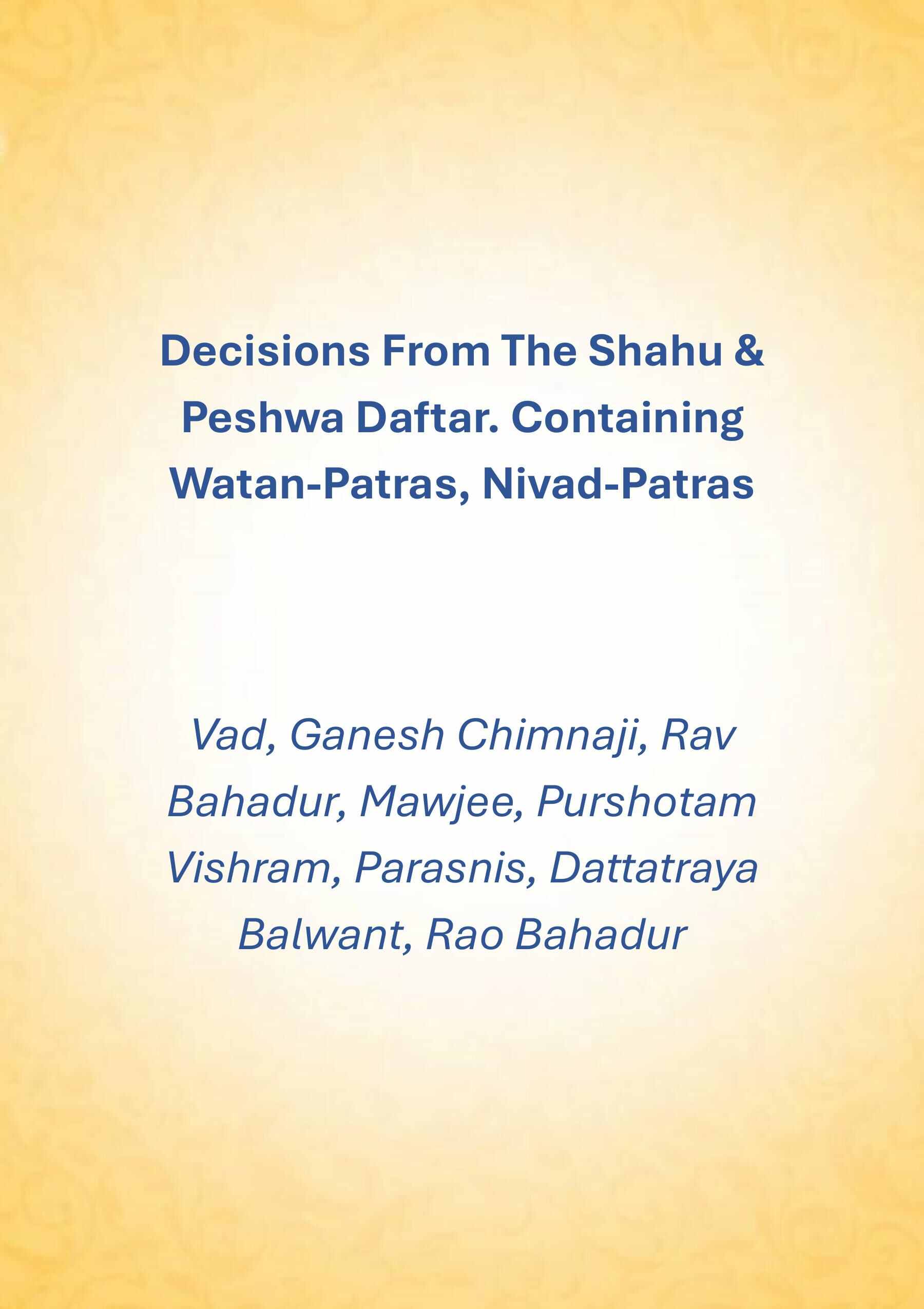 Decisions From The Shahu & Peshwa Daftar. Containing Watan-Patras, Nivad-Patras - Gyan Books
