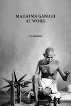 Mahatma Gandhi At Work - Gyan Books