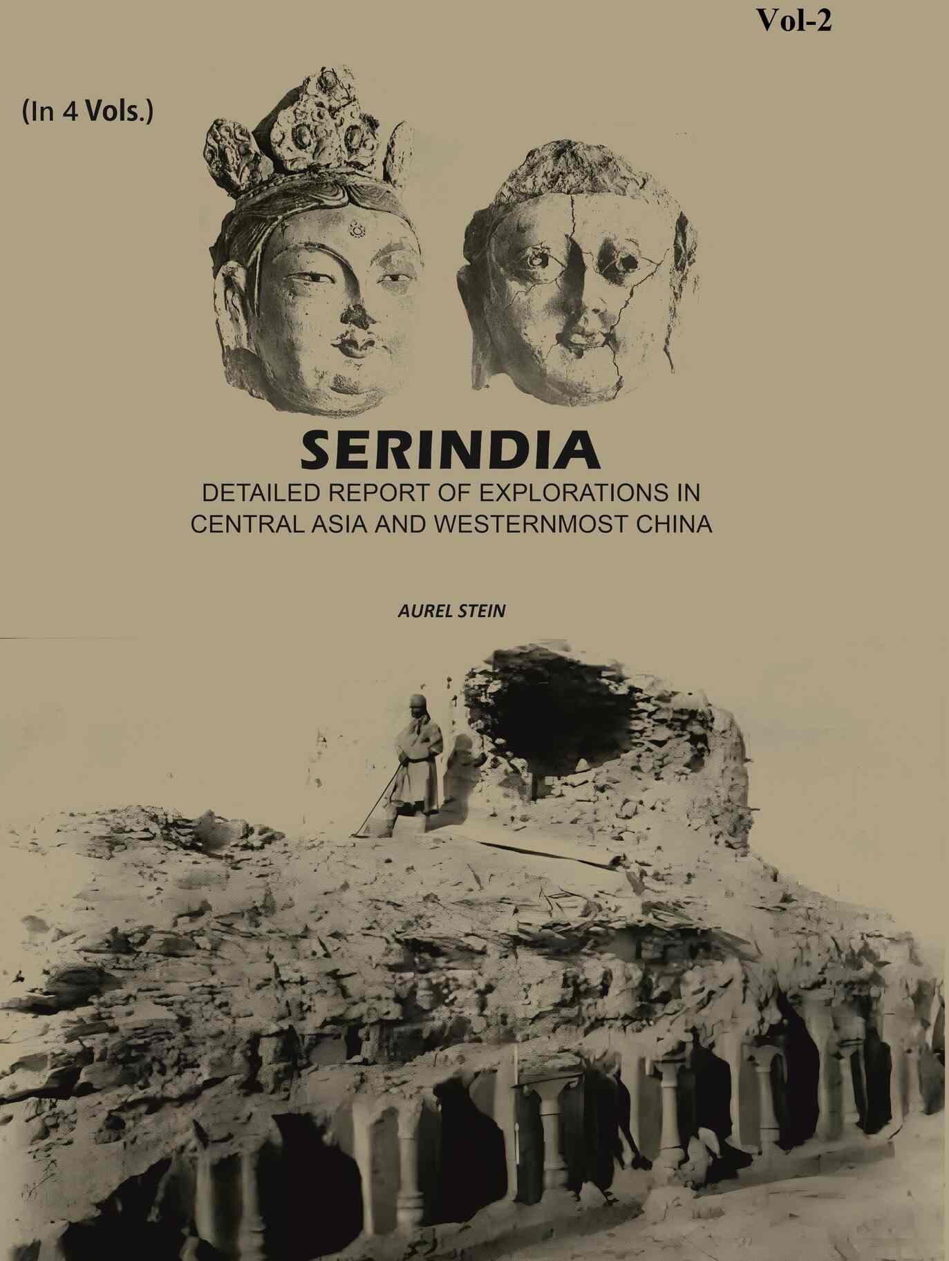 Serindia: Detailed report of explorations in Central Asia and westernmost China (2nd) - Gyan Books