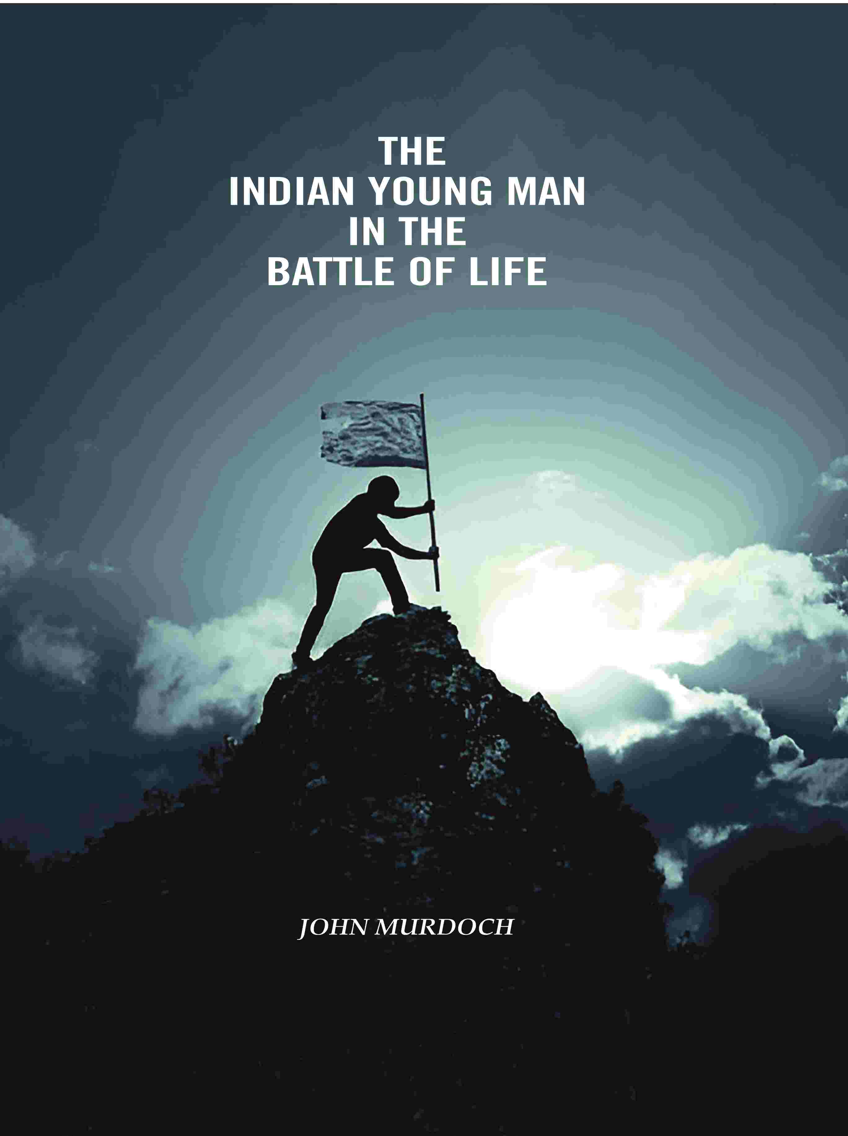 The Indian Young Man In The Battle Of Life - Gyan Books