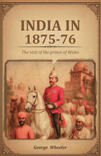 India in 1875-76: The visit of the prince of Wales - Gyan Books | Grab2Buy