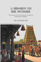 A Mission to the Mysore: With Scenes and Facts Illustrative of India, Its People, and Its Religion - Gyan Books | Grab2Buy