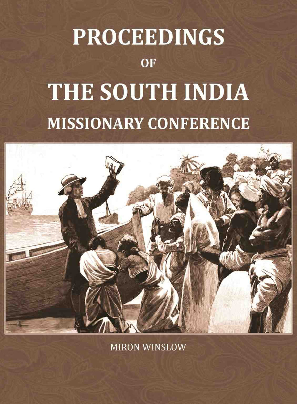 Proceedings of the South India Missionary Conference: held at Ootacamund Apri 19th -May 5th, 1858 - Gyan Books