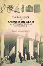 Influence Of Animism On Islam: An Account Of Popular Superstitions - Gyan Books