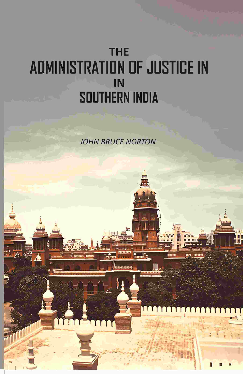 The Administration Of Justice In Southern India - Gyan Books