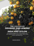 The Cultivated Oranges And Lemons, Etc. Of India And Ceylon: With Researches Into Their Origin And The Derivation Of Their Names, And Other Useful Information - Gyan Books