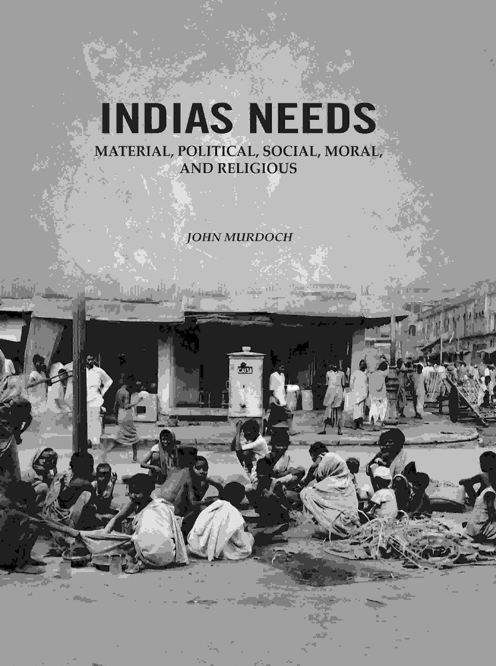 Indias Needs: Material, Political, Social, Moral, And Religious - Gyan Books | Grab2Buy