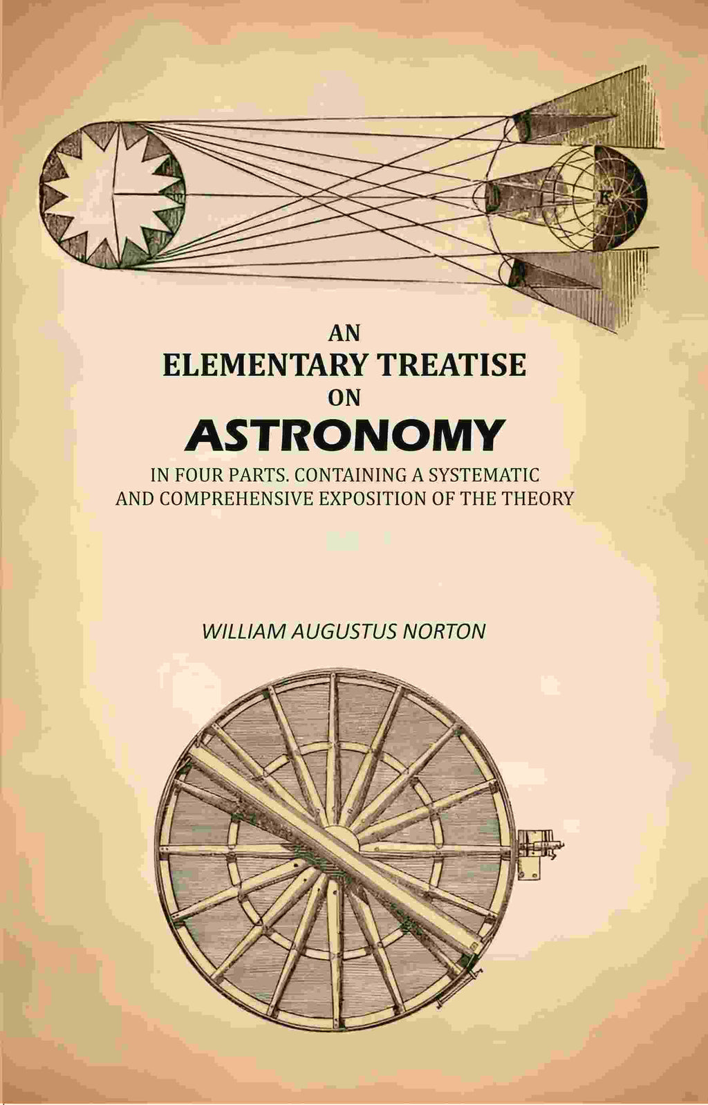 An Elementary Treatise On Astronomy: In Four Parts. Containing a Systematic And Comprehensive Exposition Of The Theory - Gyan Books | Grab2Buy