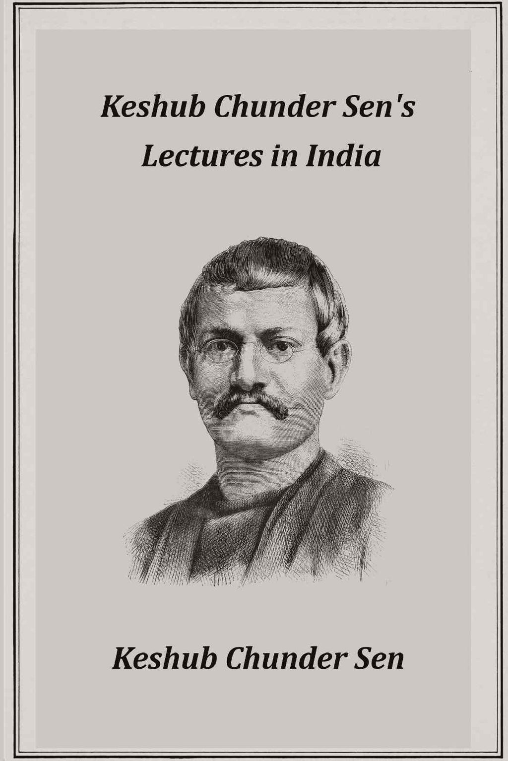 Keshub Chunder Sen's Lectures in India - Gyan Books | Grab2Buy
