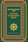 International Law: And Custom: In Ancient India - Gyan Books