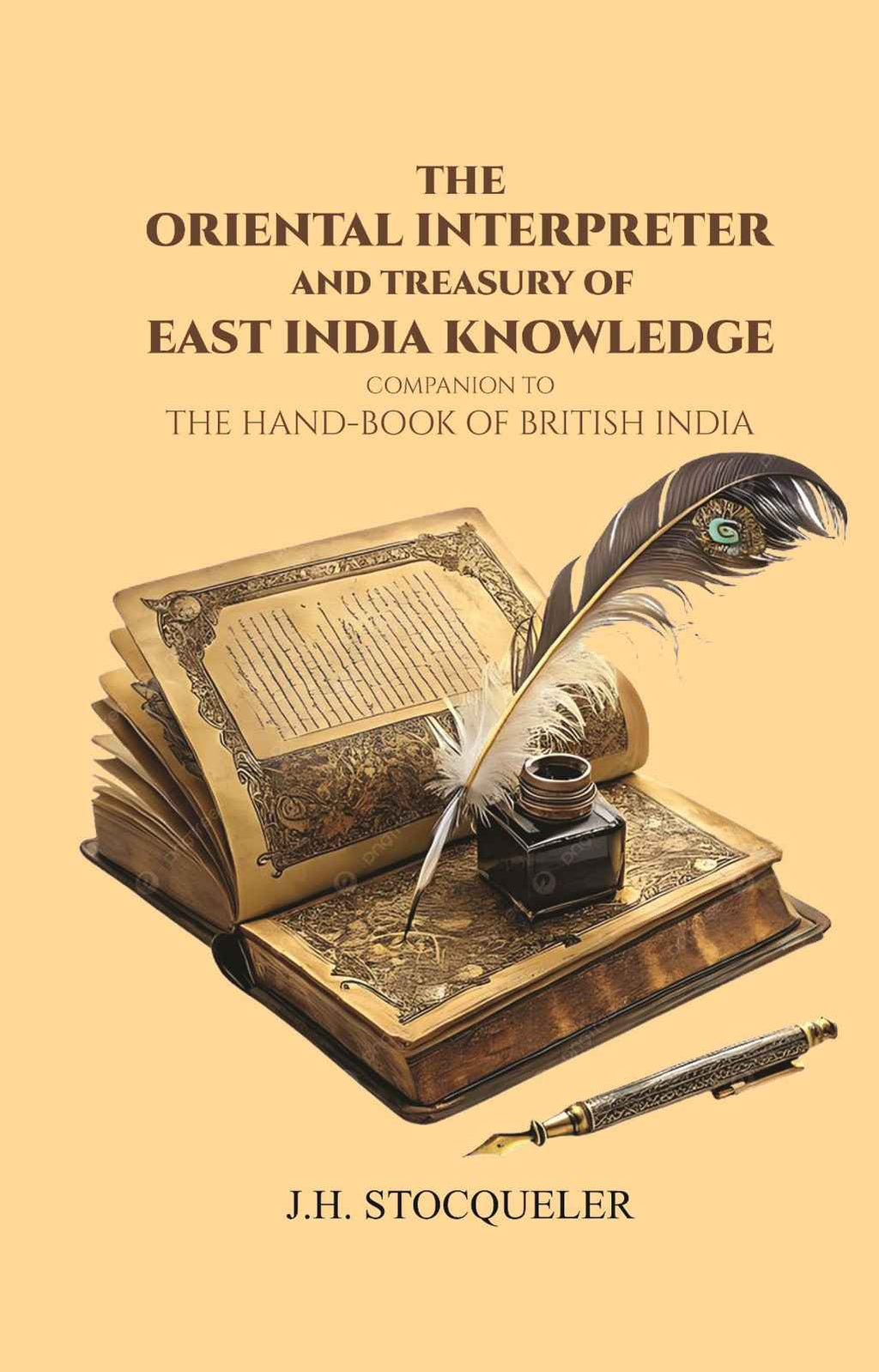 The Oriental Interpreter and Treasury of East India Knowledge : Companion To "The Hand-book Of British India - Gyan Books | Grab2Buy