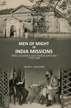 Men of Might in India Missions: The Leaders and Their Epochs 1706-1899 - Gyan Books