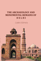 The Archaeology and Monumental Remains of Delhi - Gyan Books | Grab2Buy