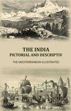 The India Pictorial and Descriptive: The Mediterranean illustrated - Gyan Books