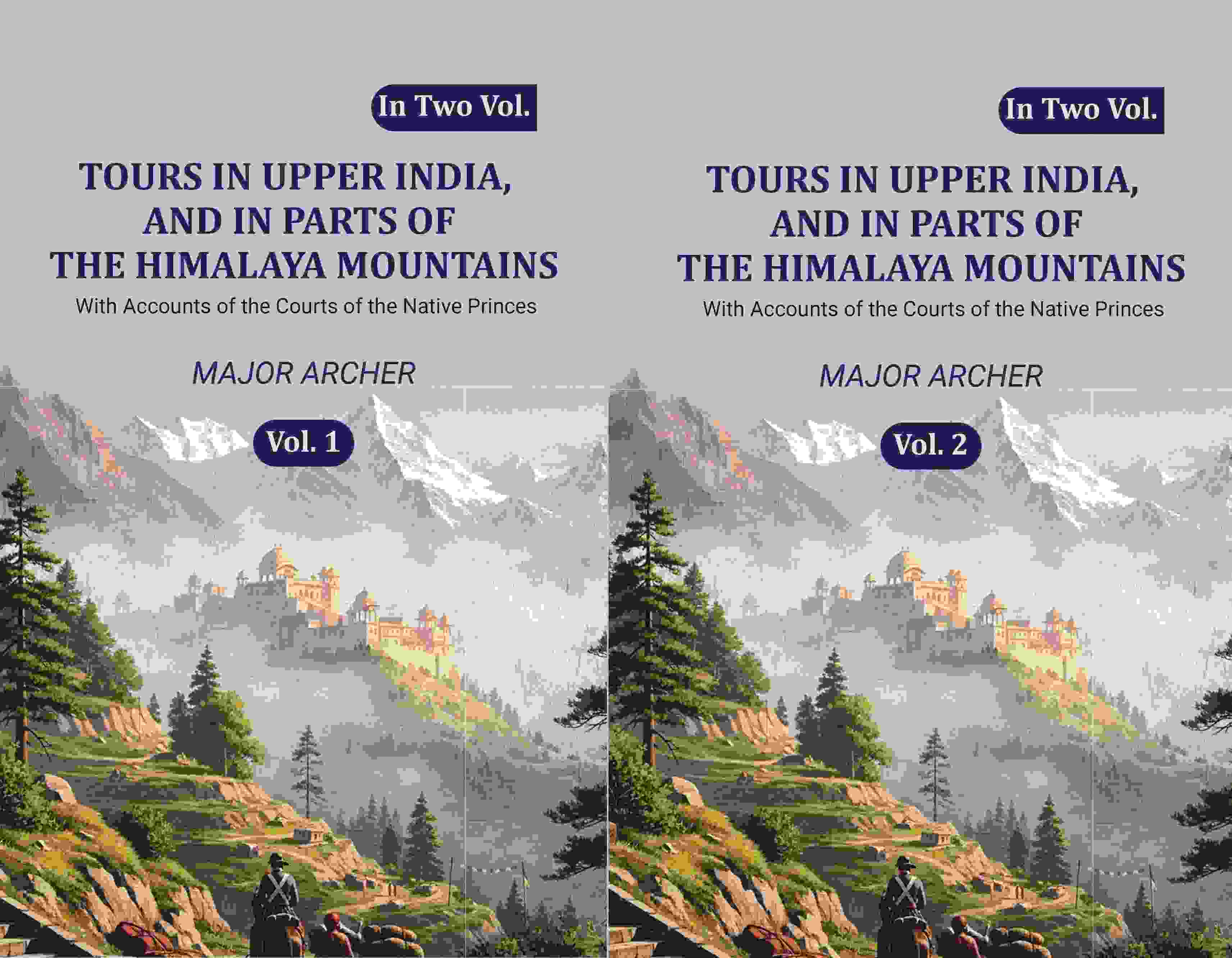 Tours in Upper India, and in Parts of the Himalaya Mountains: With Accounts of the Courts of the Native Princes (2 Vols. Set) - Gyan Books