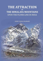 The Attraction of the Himalaya Mountains: Upon the Plumb-line in India - Gyan Books | Grab2Buy