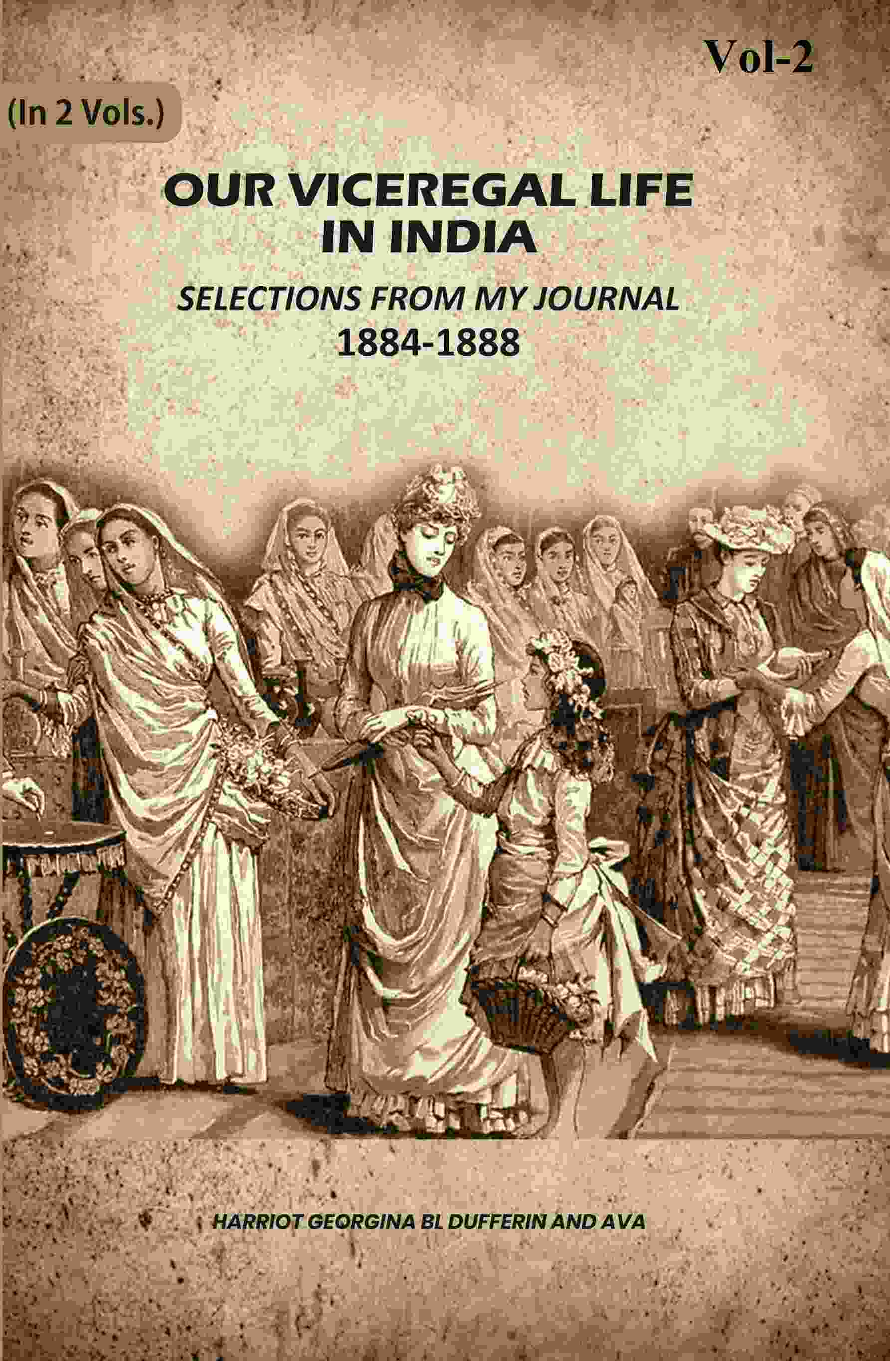 Our Viceregal Life In India: Selections From My Journal, 1884-1888; (2nd) - Gyan Books | Grab2Buy