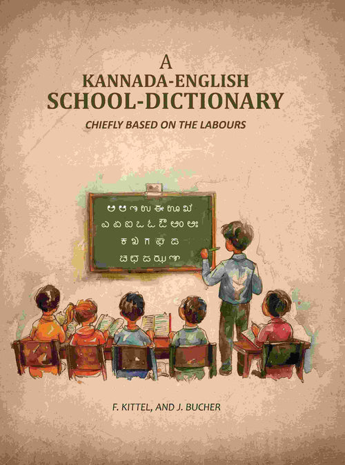A Kannada-English School-Dictionary: Chiefly Based on the Labours - Gyan Books