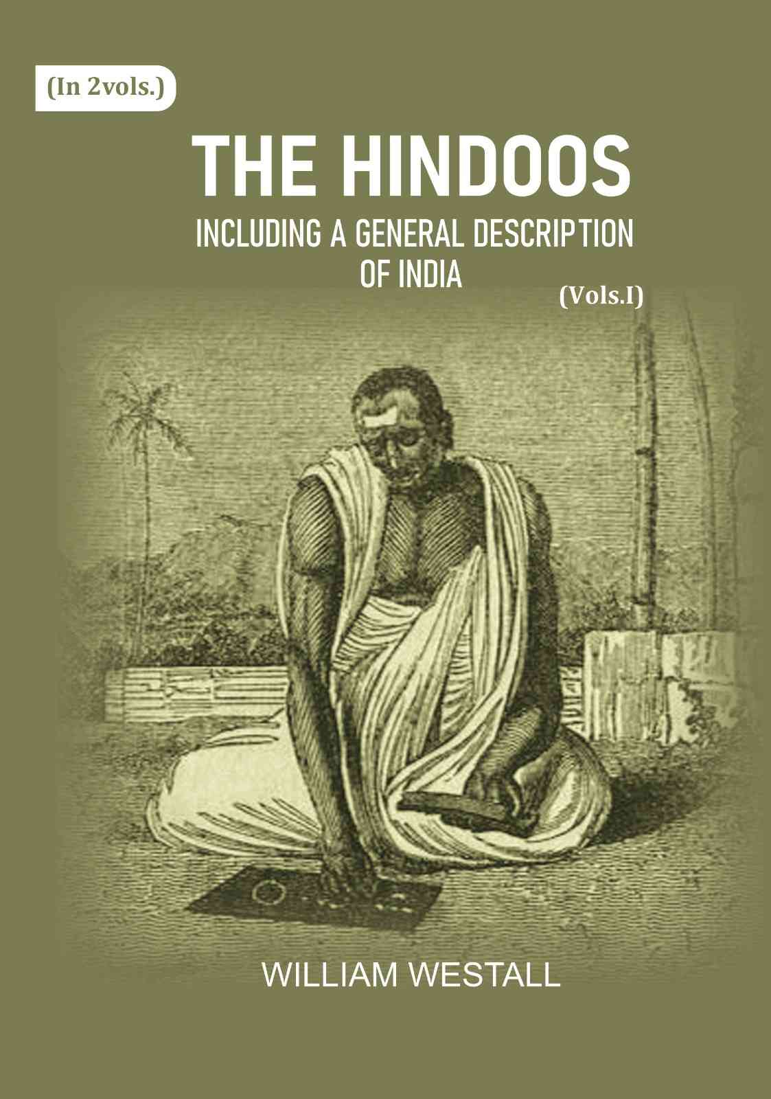 The Hindoos: Including a general description of India (1st) - Gyan Books