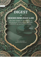 Digest of Moohummudan Law: on the subjects to which it is usually applied by British courts of justice in India (Part 1st) - Gyan Books