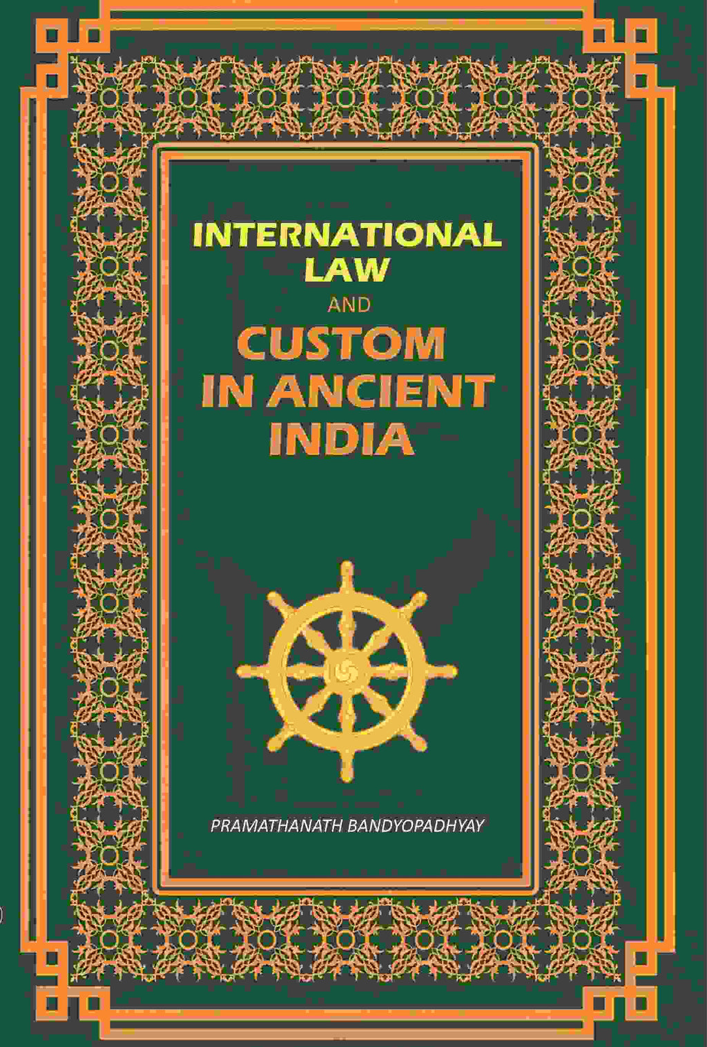 International Law: And Custom: In Ancient India - Gyan Books