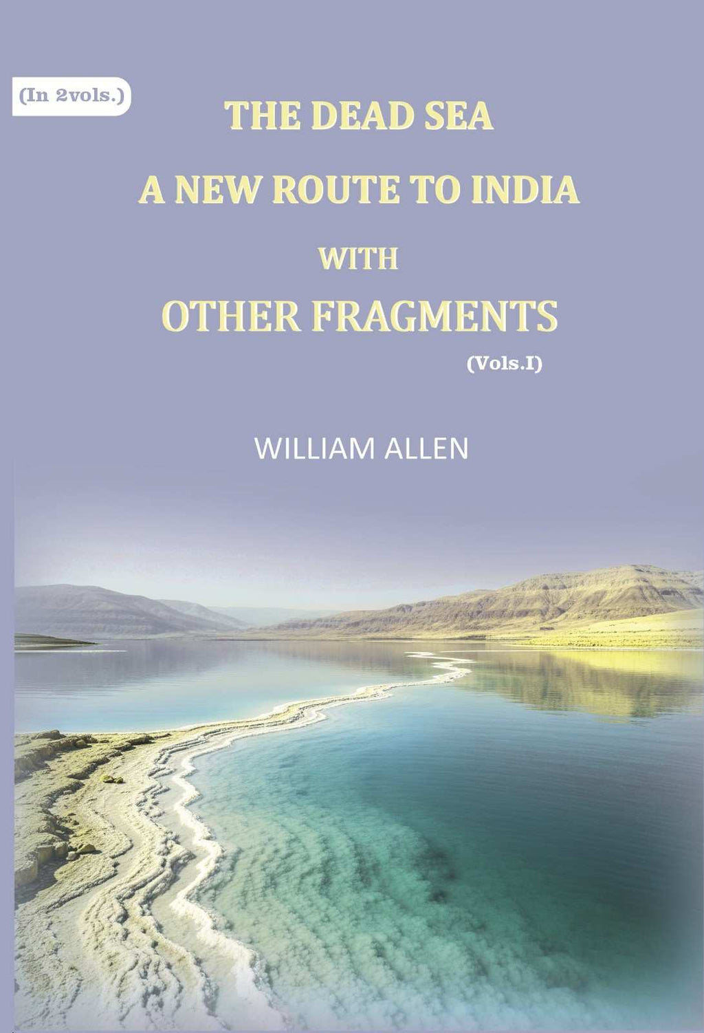 The Dead sea, a new route to India: with other fragments (1st) - Gyan Books