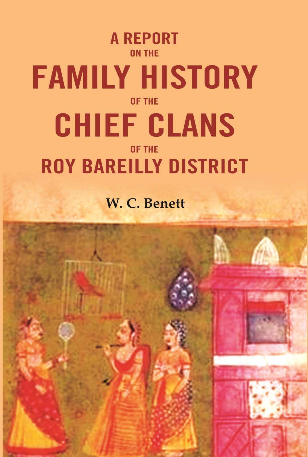 A Report On The Family History of the Chief Clans of The Roy Bareilly District - Gyan Books | Grab2Buy