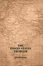 The Indian States Problem - Gyan Books