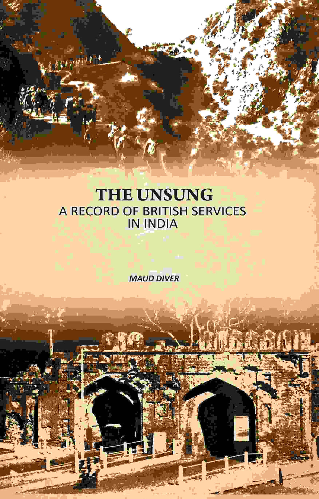 The Unsung: A Record Of British Services In India - Gyan Books