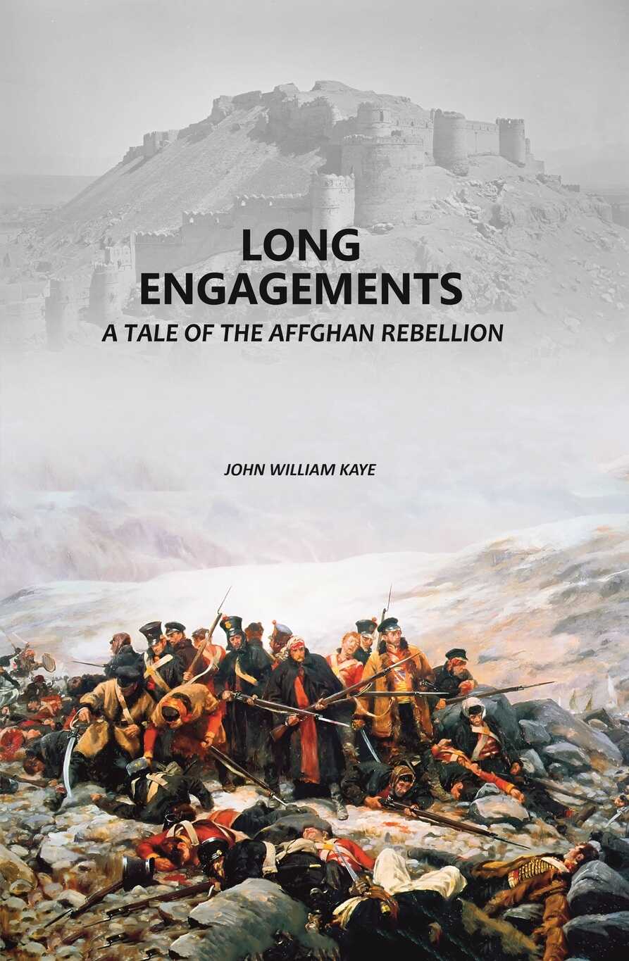 Long Engagements: A Tale of the Affghan Rebellion - Gyan Books
