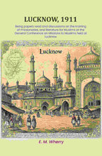 Lucknow, 1911: Being papers read and discussions on the training of missionaries, and literature for Muslims at the General Conference on Missions to Muslims held at Lucknow - Gyan Books