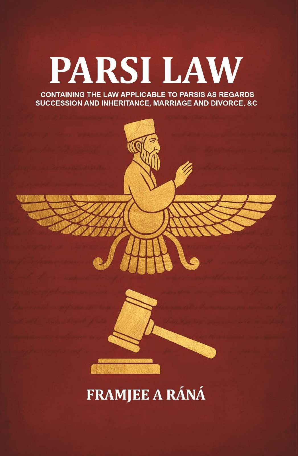 Parsi law: Containing the law applicable to Parsis as regards succession and inheritance, marriage and divorce, &c - Gyan Books | Grab2Buy