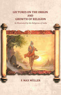 Lectures on the Origin and Growth of Religion: As Illustrated by the Religions of India - Gyan Books | Grab2Buy