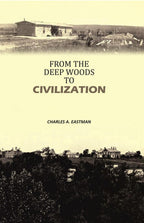 From the Deep Woods to Civilization - Gyan Books