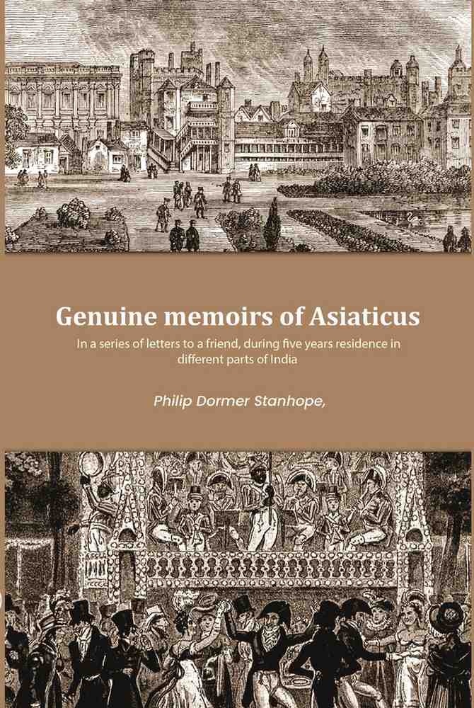 Genuine memoirs of Asiaticus: In a series of letters to a friend, during five years residence in different parts of India - Gyan Books | Grab2Buy