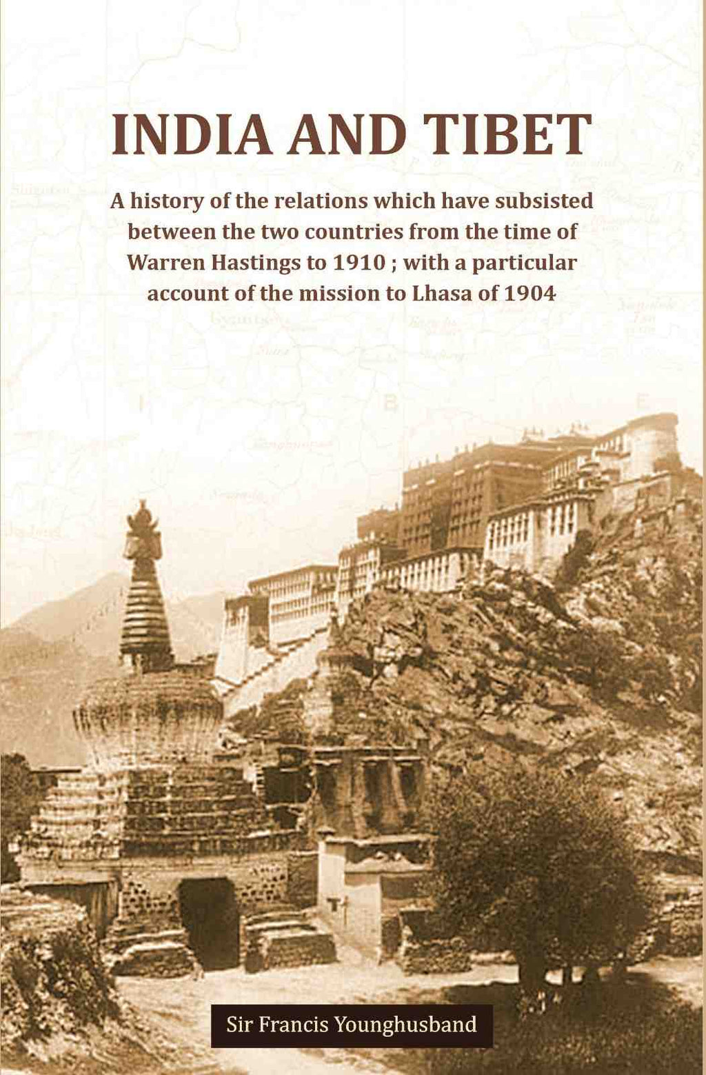 India And Tibet A History Of The Relations Which Have Subsisted Between The Two Countries 1910 1904 - Gyan Books | Grab2Buy