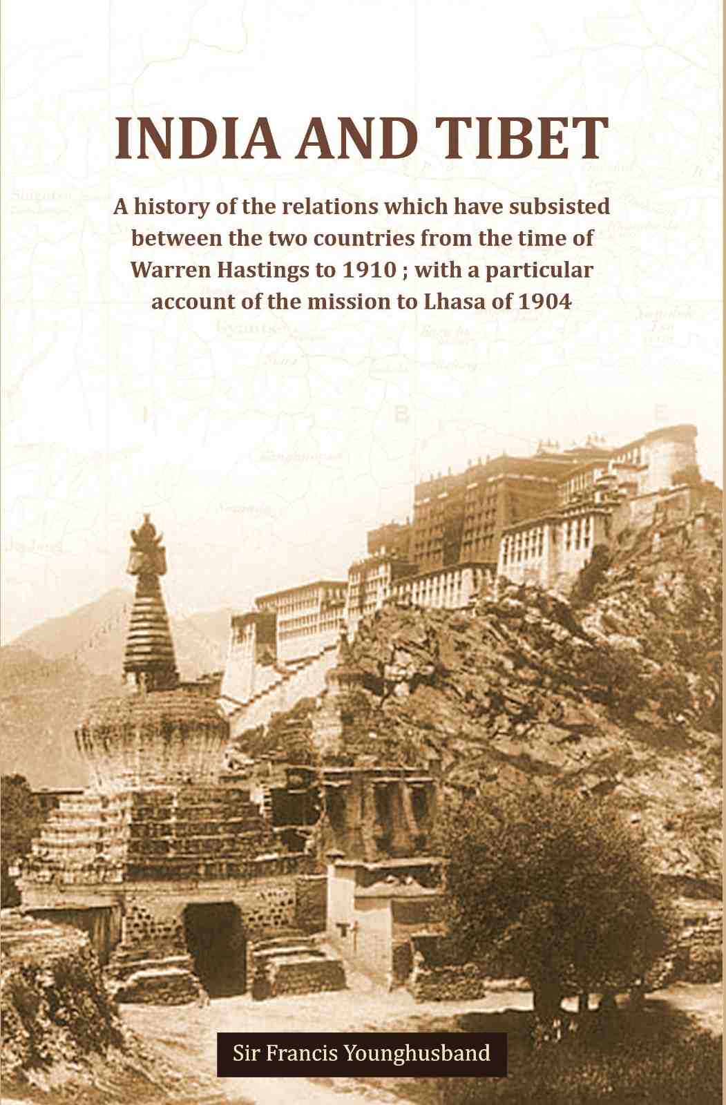 India And Tibet A History Of The Relations Which Have Subsisted Between The Two Countries 1910 1904 - Gyan Books | Grab2Buy