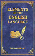 Elements of the English Language: An Introduction to the Study of Grammar and Composition for Common Schools - Gyan Books | Grab2Buy