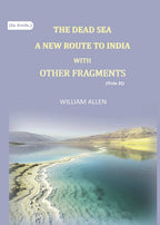 The Dead sea, a new route to India: with other fragments (2nd) - Gyan Books | Grab2Buy