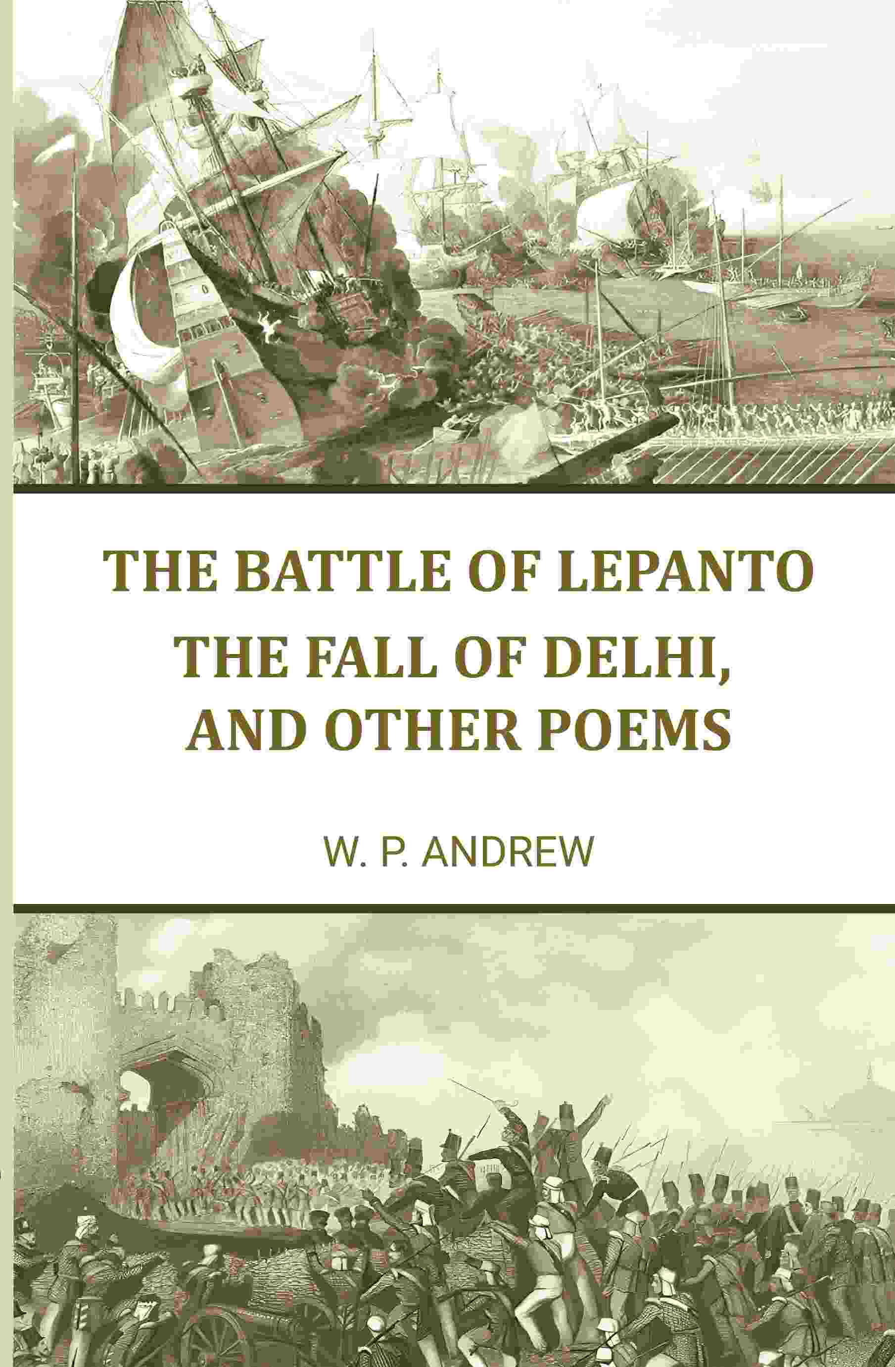 The battle of Lepanto: The fall of Delhi, and other poems - Gyan Books | Grab2Buy