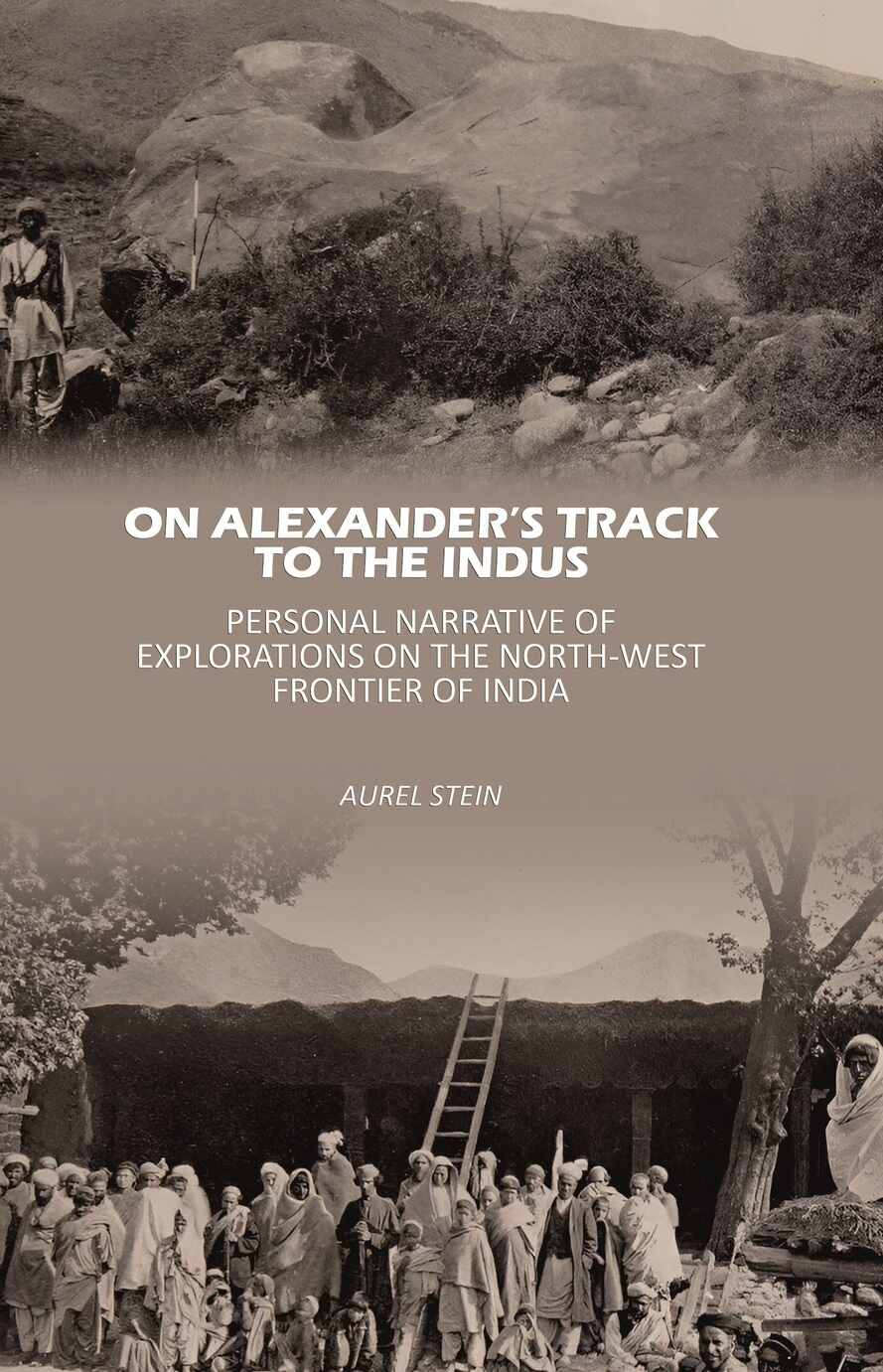On Alexander’s Track to the Indus: Personal Narrative of Explorations on the North-West Frontier of India - Gyan Books | Grab2Buy