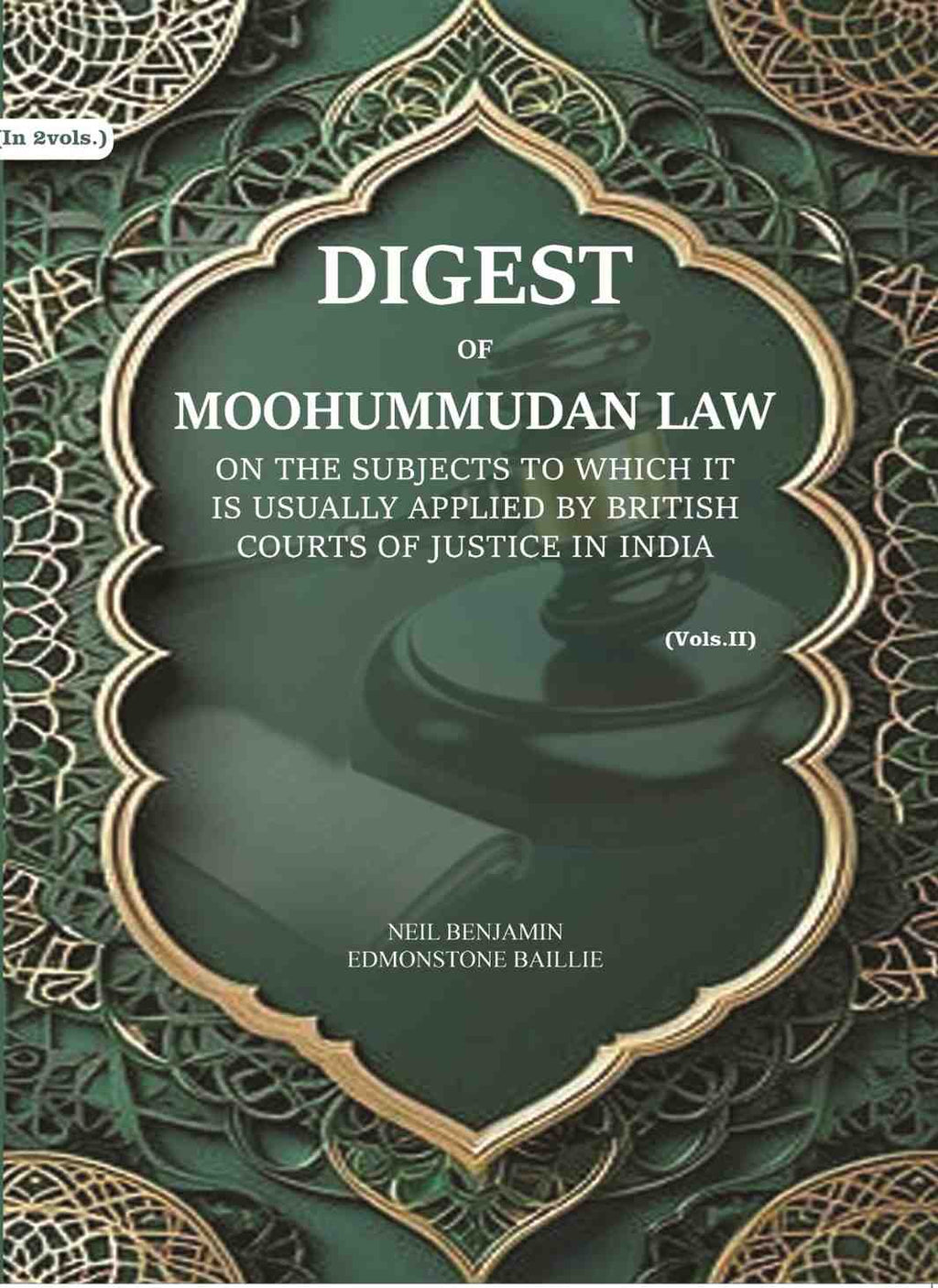 Digest of Moohummudan Law: on the subjects to which it is usually applied by British courts of justice in India (Part 2nd) - Gyan Books