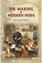 The Making of Modern India - Gyan Books