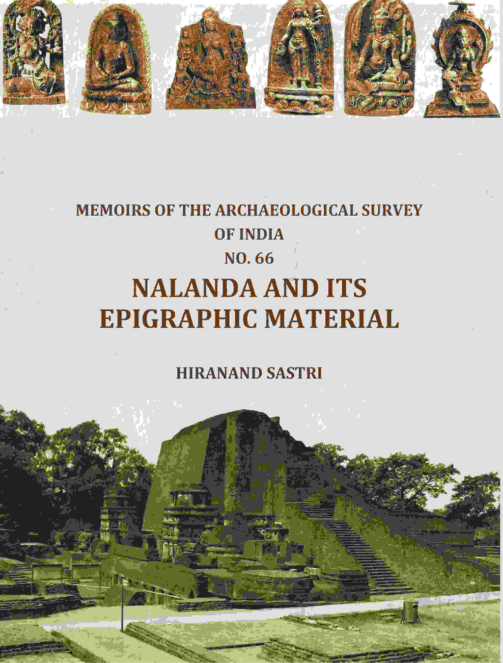 Memoirs of The Archaeological Survey Of India No. 66 Nalanda And Its Epigraphic Material - Gyan Books