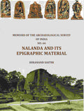 Memoirs of The Archaeological Survey Of India No. 66 Nalanda And Its Epigraphic Material - Gyan Books