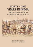 Forty - one years in India: From Subaltern to Commander -in- Chief - Gyan Books | Grab2Buy