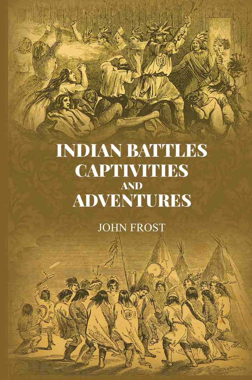 Indian Battles, Captivities, and Adventures - Gyan Books