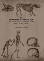 The Principles of Physiology: The Structure of the Skeleton and of the Teeth - Gyan Books